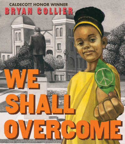 We Shall Overcome, book by Bryan Collier.