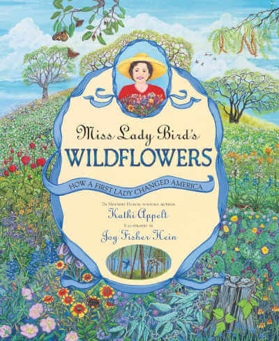 Miss Lady Bird's Wildflowers: How a First Lady Changed America, book. 