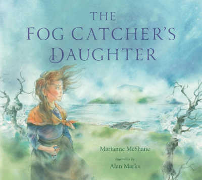The Fog Catcher's Daughter picture book.