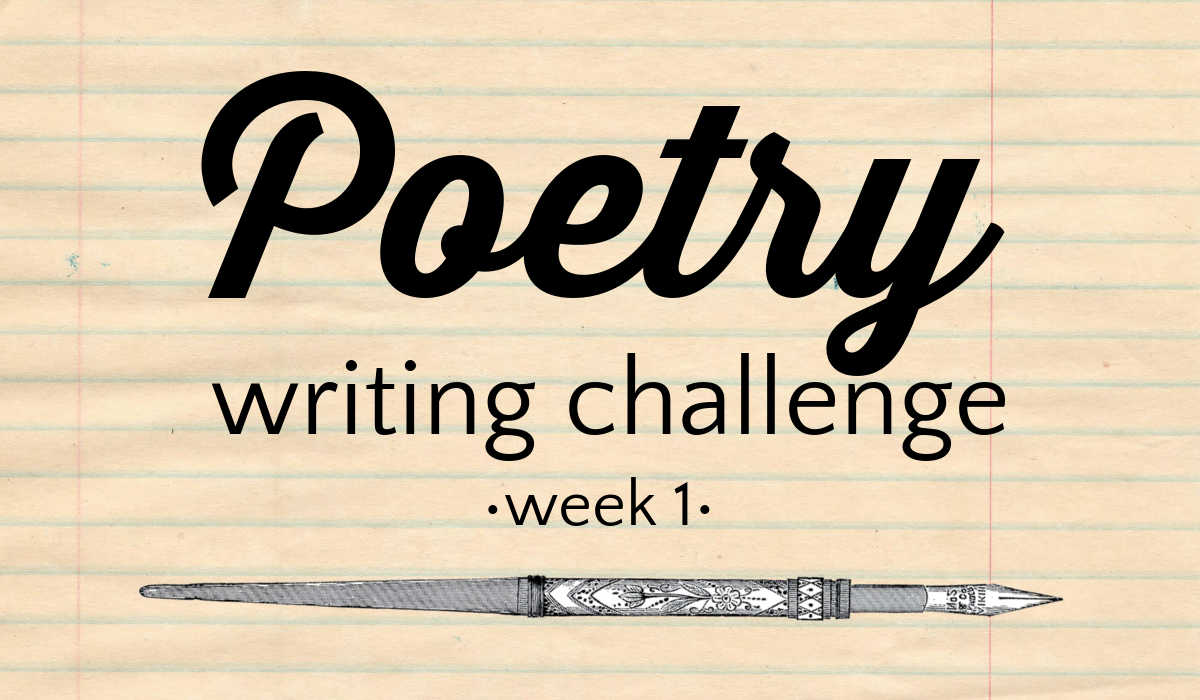 Yellowed writing paper with fountain pen and text overlay, Poetry Writing Challenge week 1.