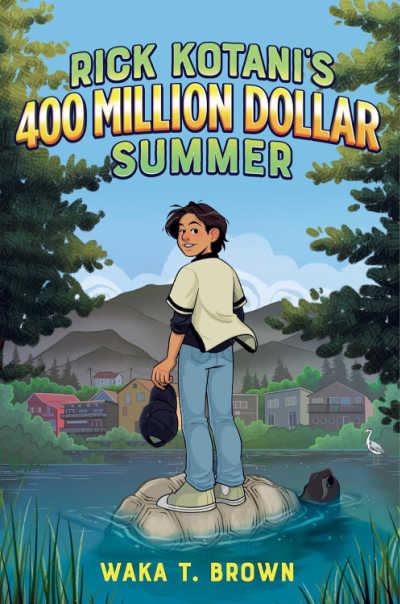 Book cover for Rick Kotani's 400 Million Dollar Summer with illustration of boy standing on rock in middle of lake.