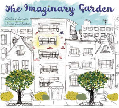 Book cover of The Imaginary Garden with illustration of row of buildings in black and white against a blue sky and with green trees.