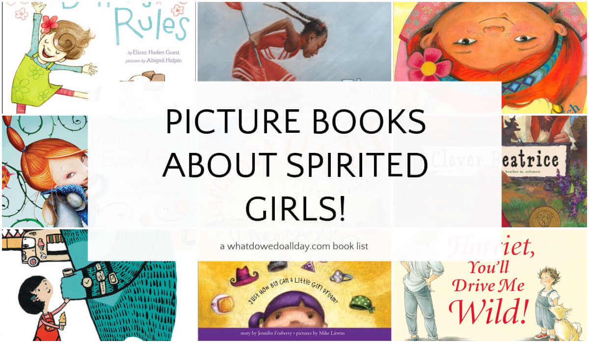 Collage of picture book covers with text overlay that reads, Picture Books about Spirited Girls!