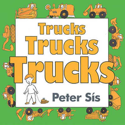 Book cover for Trucks, Trucks, Trucks with illustration of boy pulling toy truck surrounded by border of construction vehicles.