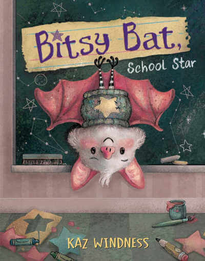 Book cover of Bitsy Bat School Star with illustration of bat handing upside down in front of classroom blackboard.