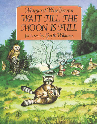 Book cover for Wait Till the Moon Is Full with illustration of animals in a meadow at night.