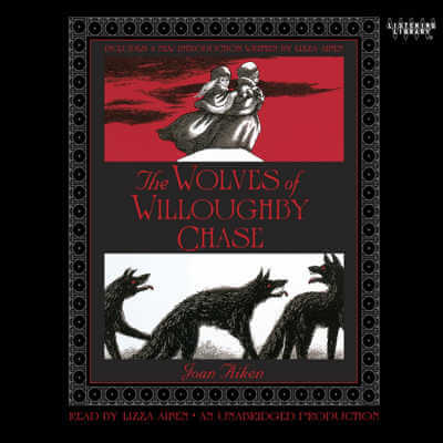 Audiobook cover of The Wolves of Willoughby Chase.