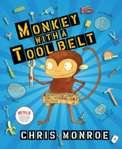 Book cover of Monkey with a Tool Belt with illustration of monkey wearing a tool belt and holding a wrench.