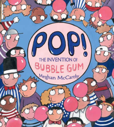 Book cover of Pop! The Invention of Bubble Gum with illustration of people blowing pink bubbles.