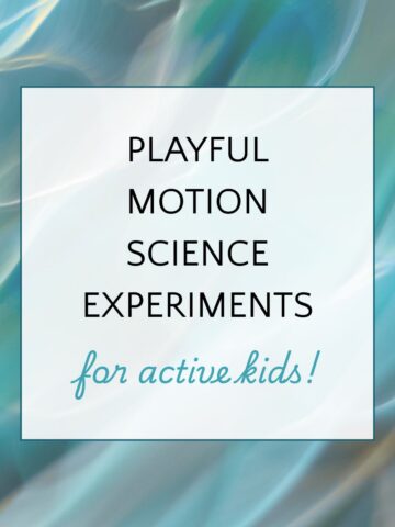 Blue blurry background with text overlay that reads, Playful Motion Science Experiments for Active Kids!
