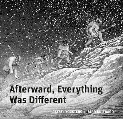 Book cover for Afterward, Everything Was Different with black and white illustration of several cave people walking up a hill in the snow.