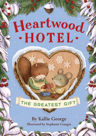 Book cover for Heartwood Hotel The Greatest Gift with illustration of squirrel and mouse exchanging gifts.