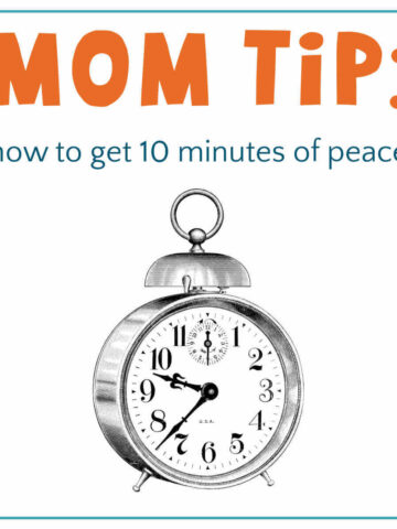 Illustration of vintage alarm clock with text, "Mom Tip: how to get 10 minutes of peace"