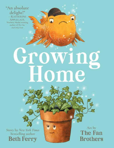 Book cover for Growing Home with illustration of frowning goldfish and smiling houseplant.