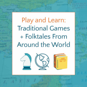 Map background with text overlay, "Play and Learn: traditional games and folktales from around the world"